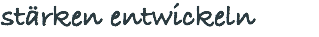 stärken entwickeln