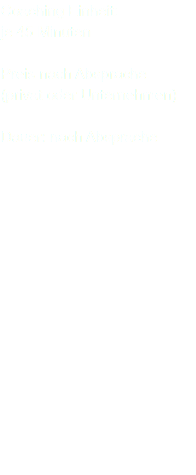 Coaching Einheit:  je 45 Minuten  Preis nach Absprache  (privat oder Unternehmen)  Dauer: nach Absprache